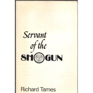 9780904404395: Servant of the Shogun : Being the True Story of William Adams, Pilot and Samurai, The First Englishman in Japan