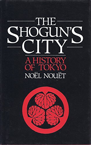Stock image for The Shogun's City: A History of Tokyo for sale by Wonder Book