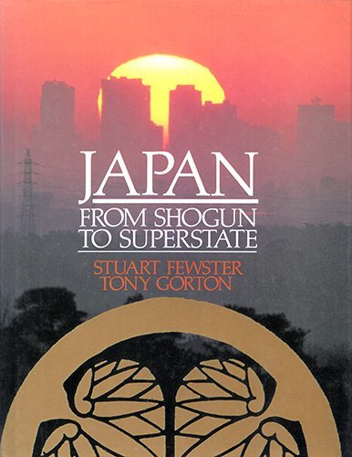 Stock image for Japan: From Shogun to Superstate for sale by WorldofBooks