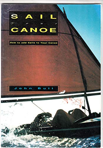 Beispielbild fr Sail Your Canoe zum Verkauf von WorldofBooks