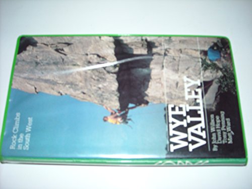 Beispielbild fr Wye Valley [Rock Climbs in the South West] zum Verkauf von Arapiles Mountain Books - Mount of Alex
