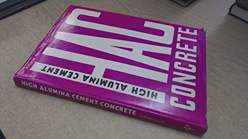 9780904406085: High Alumina Cement Concrete: A Practical Guide to the Problems with Its Use