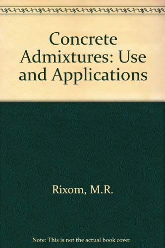 Imagen de archivo de Concrete Admixtures: Use and Applications a la venta por Bingo Books 2