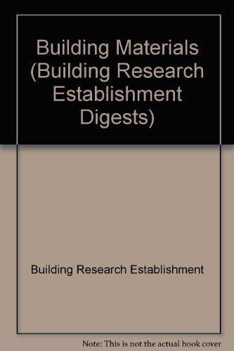 Building Materials: Essentials Information From the Building Research Establishment