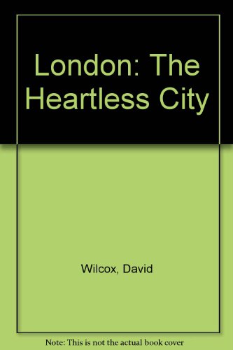 9780904416039: London: The Heartless City