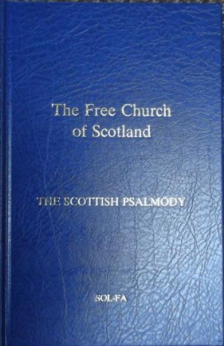 9780904422139: The Scottish Psalmody: The Free Church of Scotland, Sol-Fa