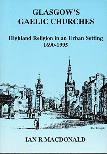Beispielbild fr Glasgow's Gaelic Churches zum Verkauf von WorldofBooks