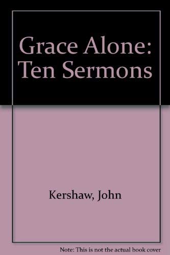 Imagen de archivo de Grace Alone: Ten Sermons a la venta por ThriftBooks-Atlanta