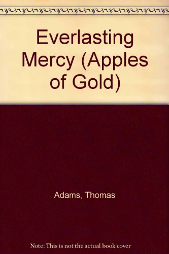 Everlasting Mercy (Apples of Gold) (9780904435276) by Thomas Adams