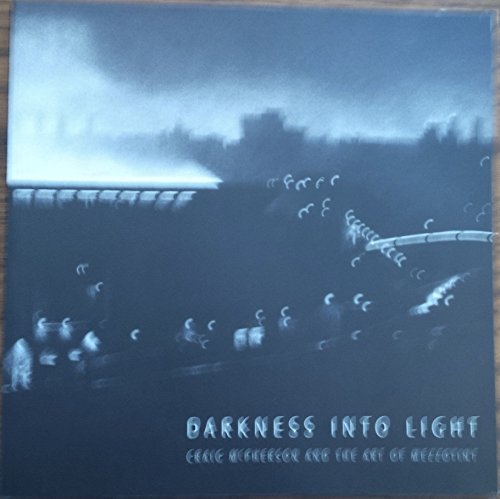 Stock image for Darkness Into Light: Craig McPherson and the Art of Mezzotint for sale by bookworms of Cromer