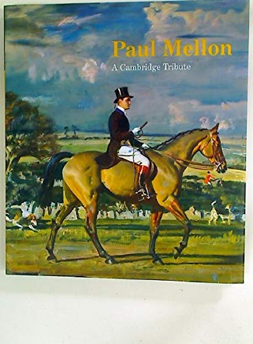 Stock image for Paul Mellon, a Cambridge Tribute for sale by WorldofBooks