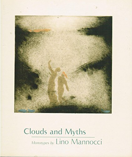 Stock image for Clouds and Myths: Monotypes by Lino Mannocci for sale by MusicMagpie
