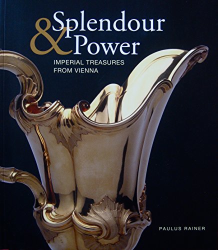 Stock image for Splendour & Powder- Imperial Treasures From Vienna for sale by Don Kelly Books