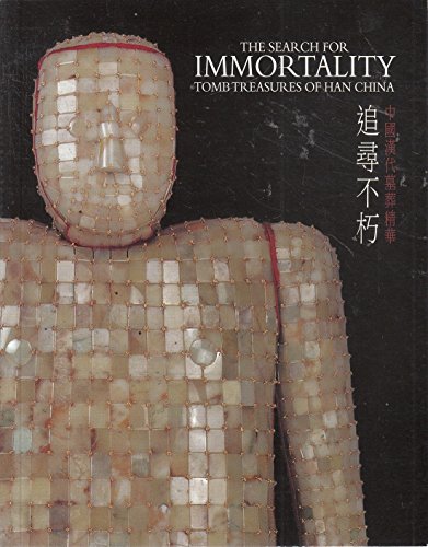 Imagen de archivo de The Search For Immortality : Tomb Treasures Of Han China a la venta por HPB-Ruby