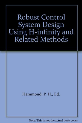 Robust Control System Design Using H-infinity and Related Methods