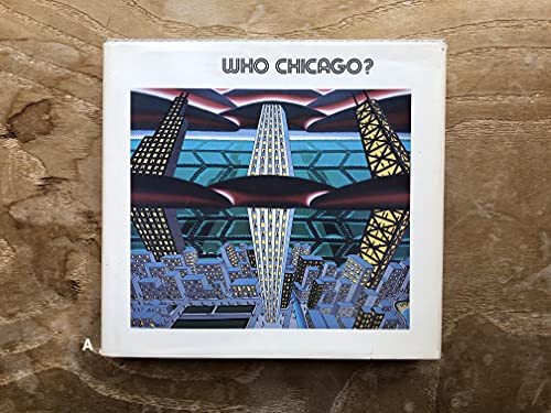 Who Chicago? An Exhibition of Contemporary Imagists (9780904461664) by Dennis Adrian; Russell Bowman; Roger Brown; James Falconer; Art Green; Philip Hanson; Suellen Rocca; Karl Wirsum