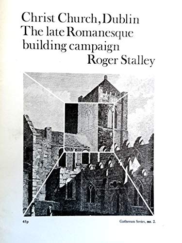 Beispielbild fr Christ Church, Dublin: The late Romanesque building campaign (Gatherum series) zum Verkauf von Kennys Bookstore