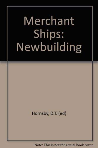 9780904478310: Merchant Ships: Newbuilding [Hardcover] by Hornsby, D.T. (ed)