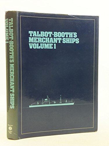 Imagen de archivo de Talbot-Booth's Merchant Ships volume 1 a la venta por Book Express (NZ)