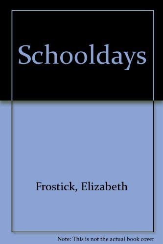 Schooldays (9780904490138) by Elizabeth Frostick