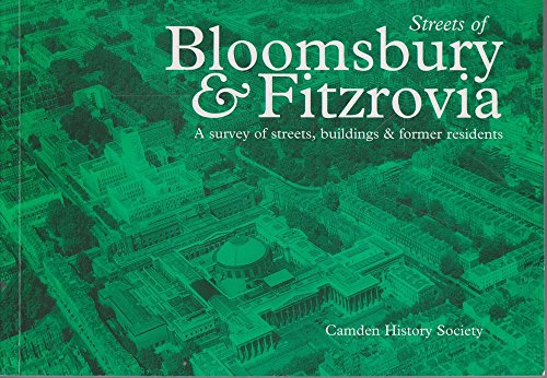 Stock image for Streets of Bloomsbury and Fitzrovia : A Survey of Streets, Buildings and Former Residents in a Part of Camden for sale by Better World Books