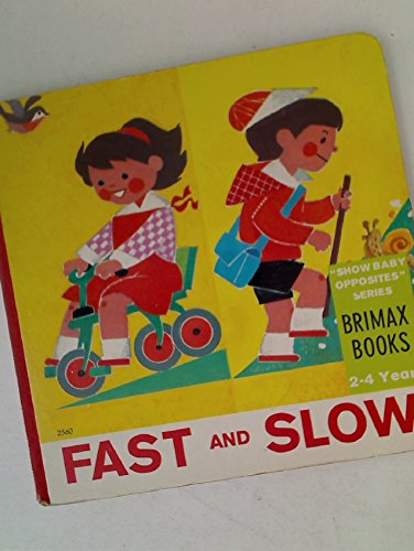 Fast and Slow: Show Baby Opposites Series (9780904494396) by Brimax Books