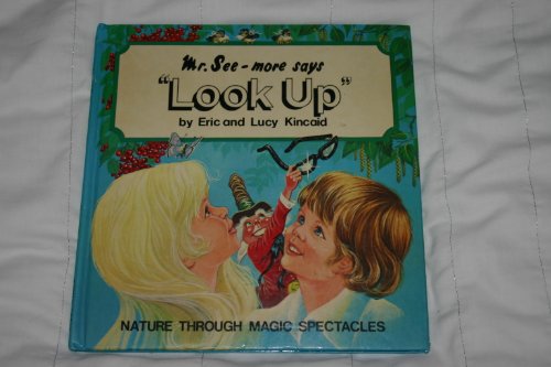 Stock image for Mr. See - more says "Look Up" (Nature Through Magic Spectacles) for sale by Better World Books: West