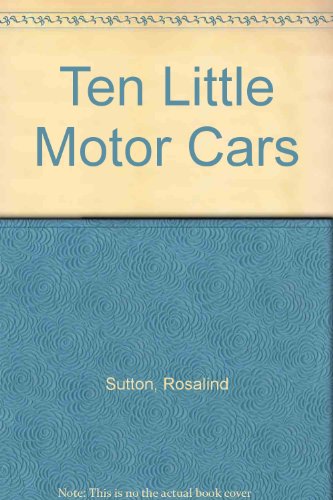 Ten Little Motor Cars (9780904494808) by Sutton, Rosalind