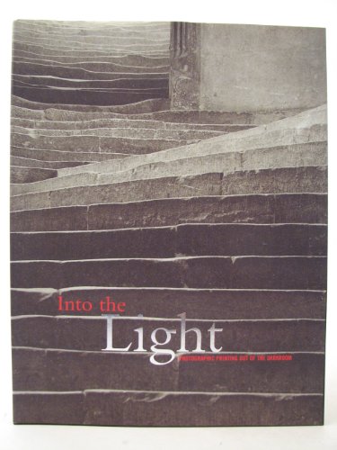 Into the Light: Photographic Printing Outside of the Darkroom (9780904495171) by Roberts, Pam; Townsend, Chris