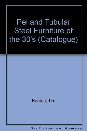 PEL & Tubular Steel Furniture of the 30s (Catalogue) (9780904503029) by Benton, Tim; Campbell Cole, Barbie; Sharp, Dennis