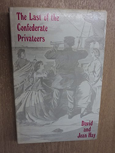 Beispielbild fr THE LAST OF THE CONFEDERATE PRIVATEERS. zum Verkauf von Cambridge Rare Books