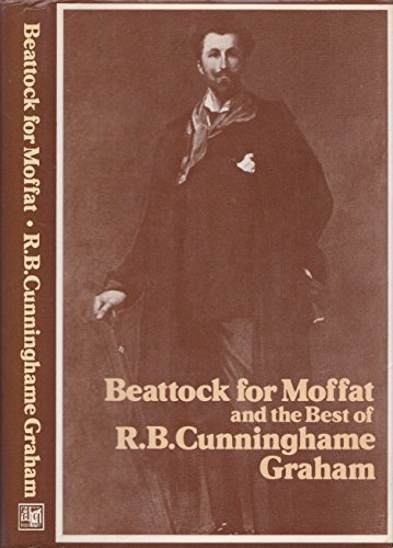 Beattock for Moffat, and the Best of R.B. Cunninghame Graham