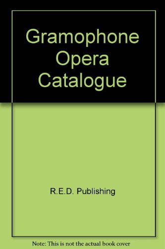 Imagen de archivo de The Gramaphone Opera Catalogue. Contains Information on All Opera Recordings Currently Available in the UK. Edition 1. a la venta por The London Bookworm