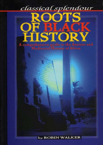 Beispielbild fr Classical Splendour: Roots of Black History - A Comprehensive Guide to the Ancient and Mediaeval History of Africa zum Verkauf von WorldofBooks