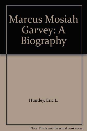 Marcus Garvey: A Centenary 1887-1987 (9780904521412) by Huntley, Eric L.