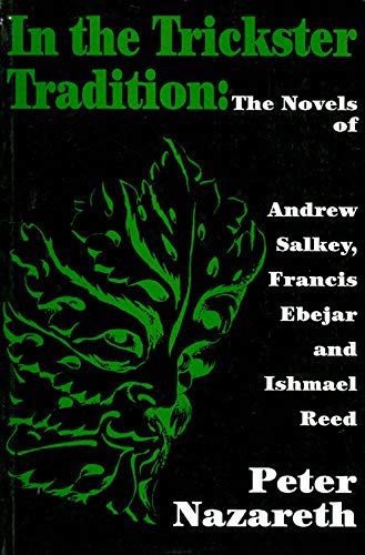 Stock image for In the Trickster Tradition The Novels of Andrew Salkey, Francis Ebejar and Ishmael Reed for sale by PBShop.store US