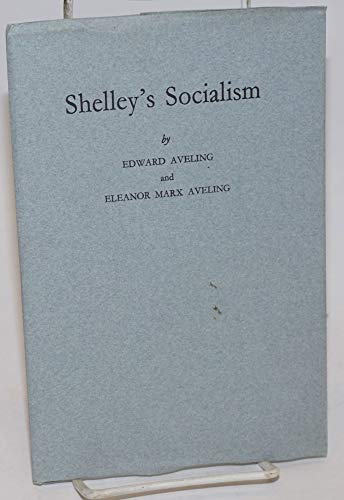 Shelley's socialism (9780904526042) by Aveling, Edward Bibbins