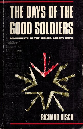 Stock image for Days of the Good Soldiers: Communists in the Armed Forces, World War II for sale by WorldofBooks