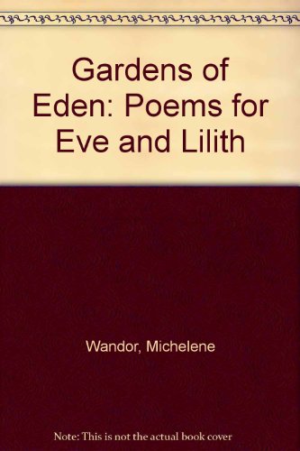 Beispielbild fr Gardens of Eden: Poems for Eve and Lilith zum Verkauf von Anybook.com