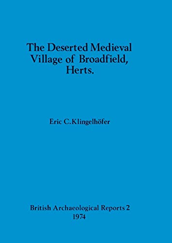 Imagen de archivo de Broadfield Deserted Medieval Village a la venta por Allyouneedisbooks Ltd