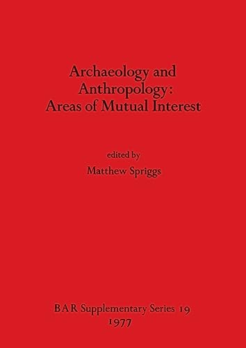 Beispielbild fr Archaeology and Anthropology Areas of Mutual Interest zum Verkauf von Castle Hill Books