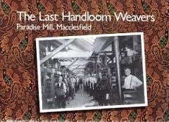 Last Handloom Weavers, Paradise Mill, Macclesfield (9780904532067) by Unknown