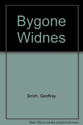 Bygone Widnes (9780904532142) by Geoffrey Smith