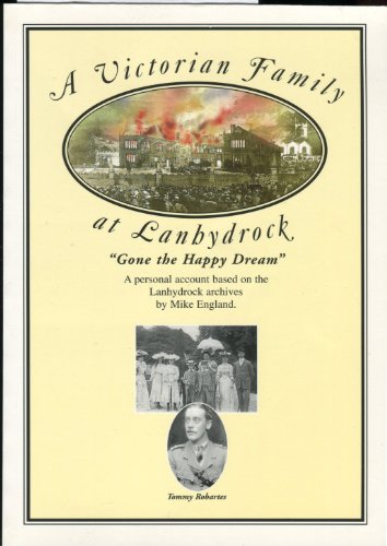 SIGNED BY THE AUTHOR: A Victorian Family at Lanhydrock. "Gone the Happy Dream": A personal accoun...