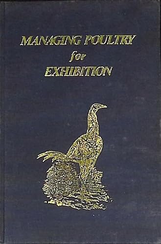 Imagen de archivo de Managing Poultry for Exhibition (Spur Publications poultry fanciers' library) a la venta por Karl Eynon Books Ltd