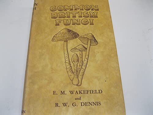 Beispielbild fr COMMON BRITISH FUNGI: A GUIDE TO THE MORE COMMON LARGER BASIDIOMYCETES OF THE BRITISH ISLES. zum Verkauf von Cambridge Rare Books