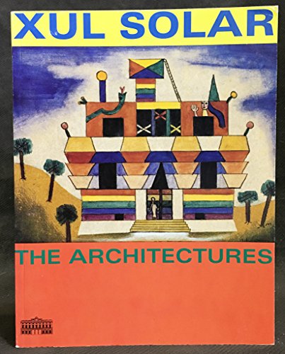 Imagen de archivo de Xul Solar: The Architectures a la venta por ANARTIST