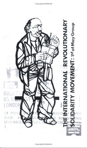 Stock image for International Revolutionary Solidarity Movement: A Study of the Origins and Development of the Revolutionary Anarchist Movement in Europe 1945-73 with Particular Reference to the First of May Group for sale by The Bookseller