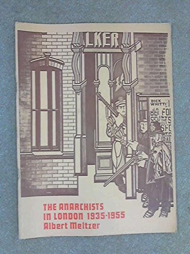 The Anarchists in London 1935-1955. A Personal Memoir