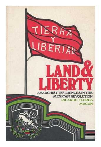 Land and Liberty: Anarchist Influences in the Mexican Revolution